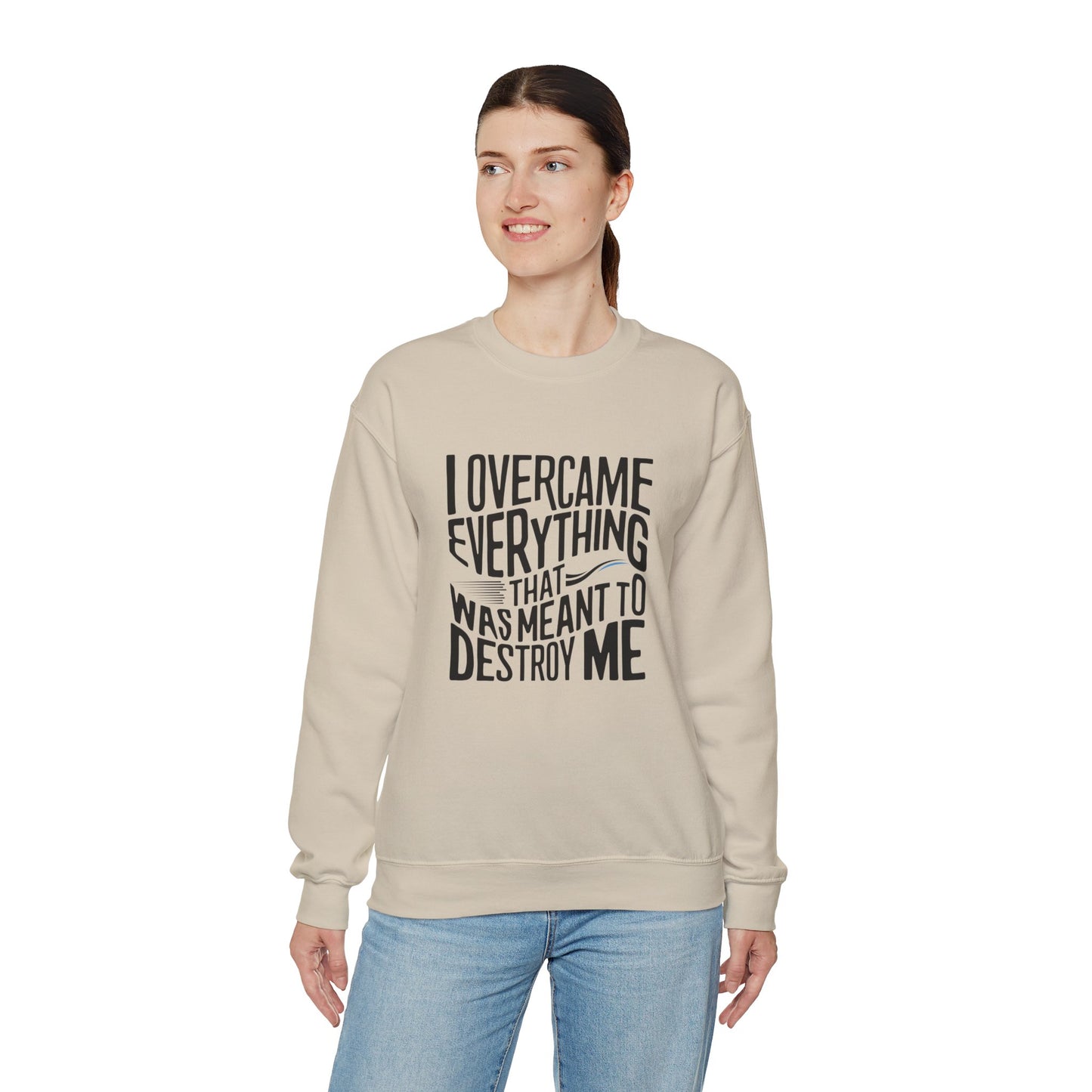I Overcame Everything That Was Meant To Destroy Me Unisex Heavy Blend™ Crewneck Sweatshirt