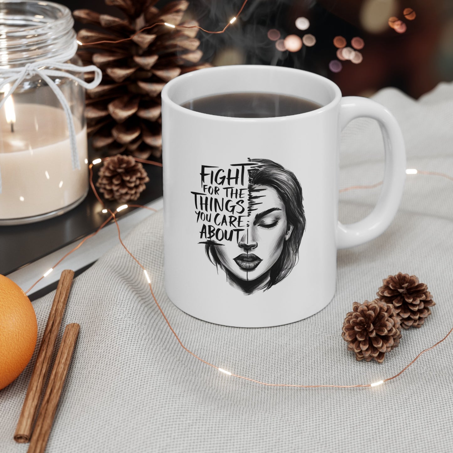 Fight For The Things Ceramic Mug, (11oz, 15oz)