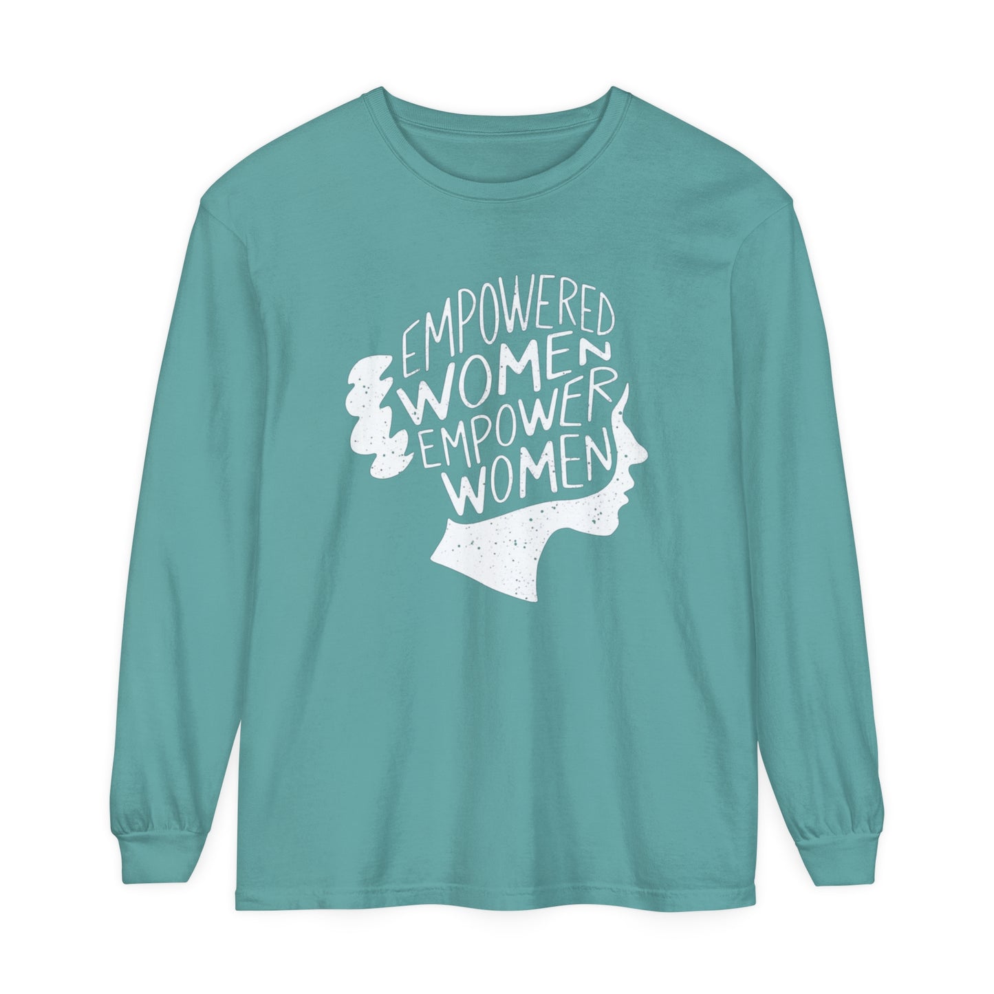 Empowered Women Women Garment-dyed Long Sleeve T-Shirt