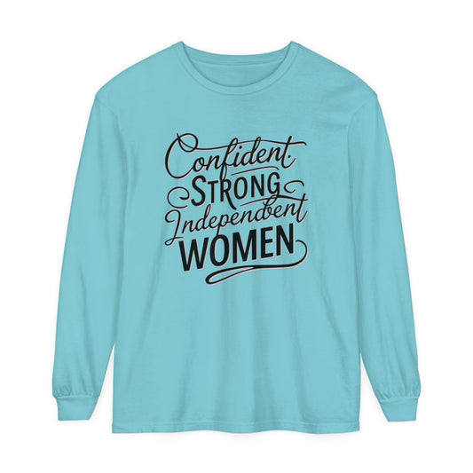 Confident, Strong Women Garment-dyed Long Sleeve T-Shirt