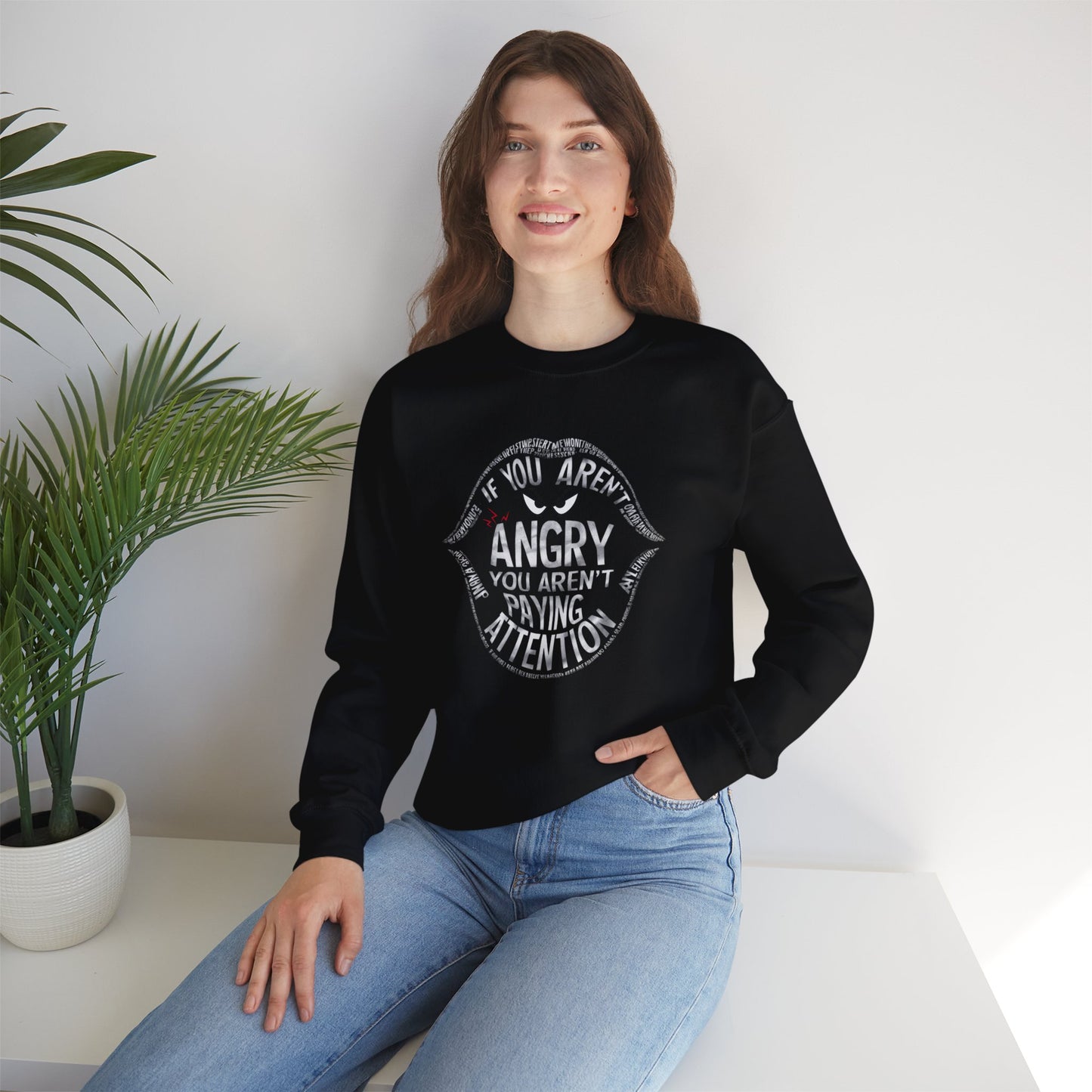 If You Aren't Angry You Are Paying Attention Unisex Heavy Blend™ Crewneck Sweatshirt