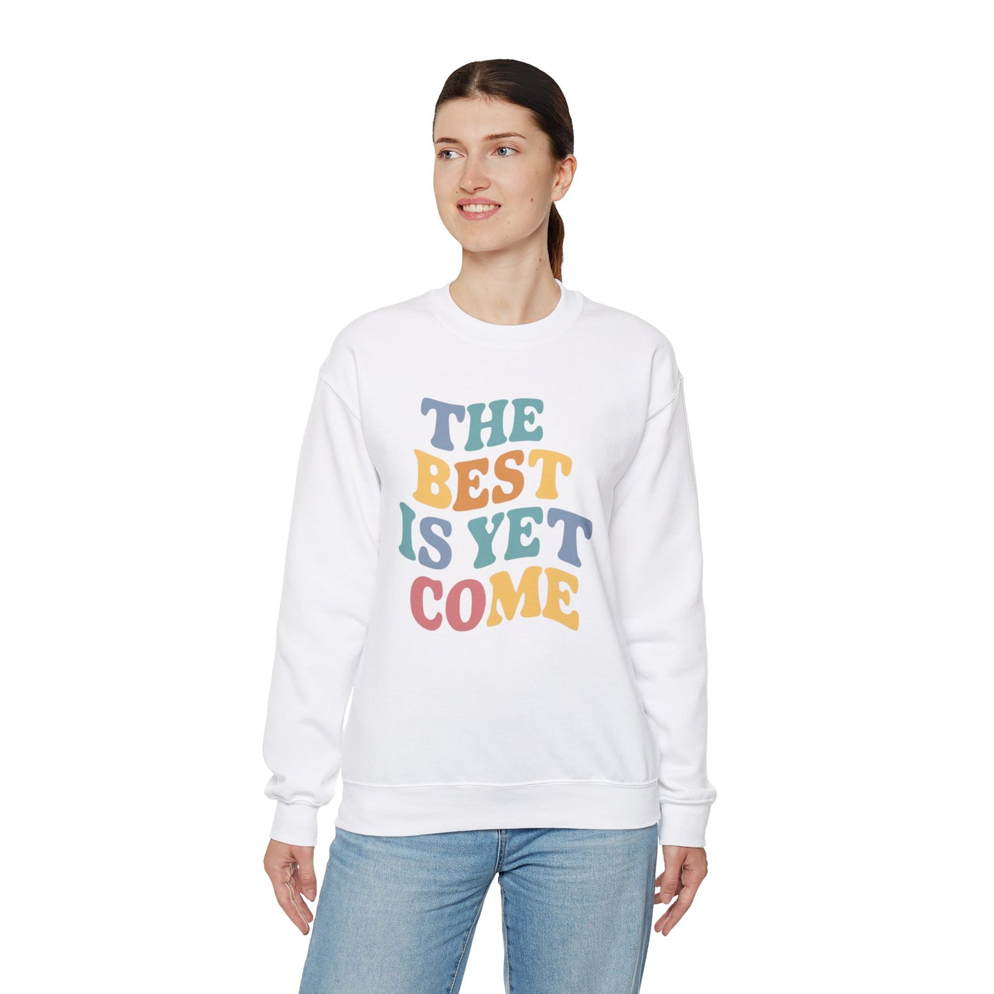 The Best Is Yet To Come Unisex Heavy Blend™ Crewneck Sweatshirt