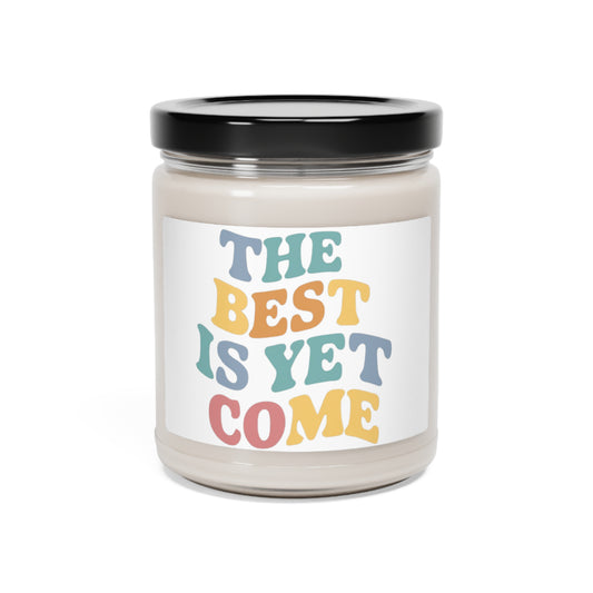 The Best is Yet Come Scented Soy Candle, 9oz