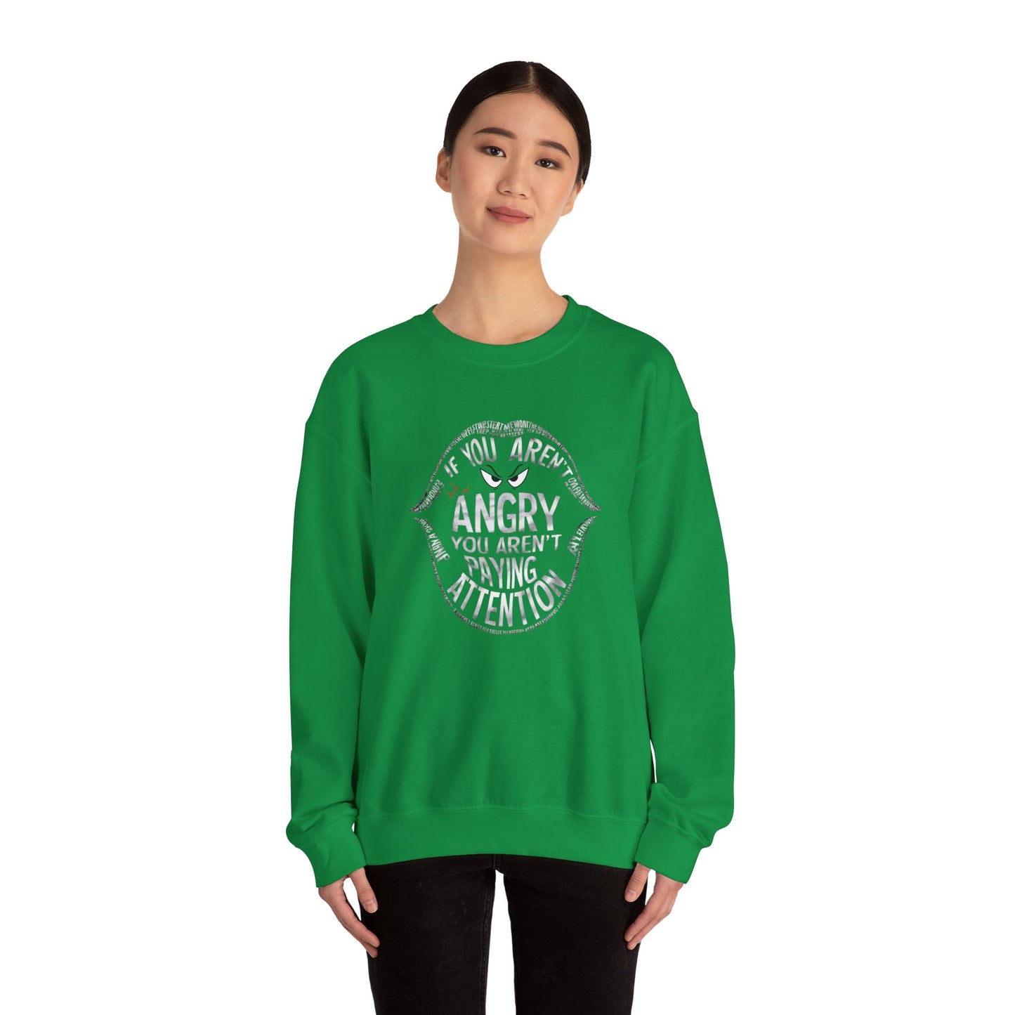 If You Aren't Angry You Are Paying Attention Unisex Heavy Blend™ Crewneck Sweatshirt