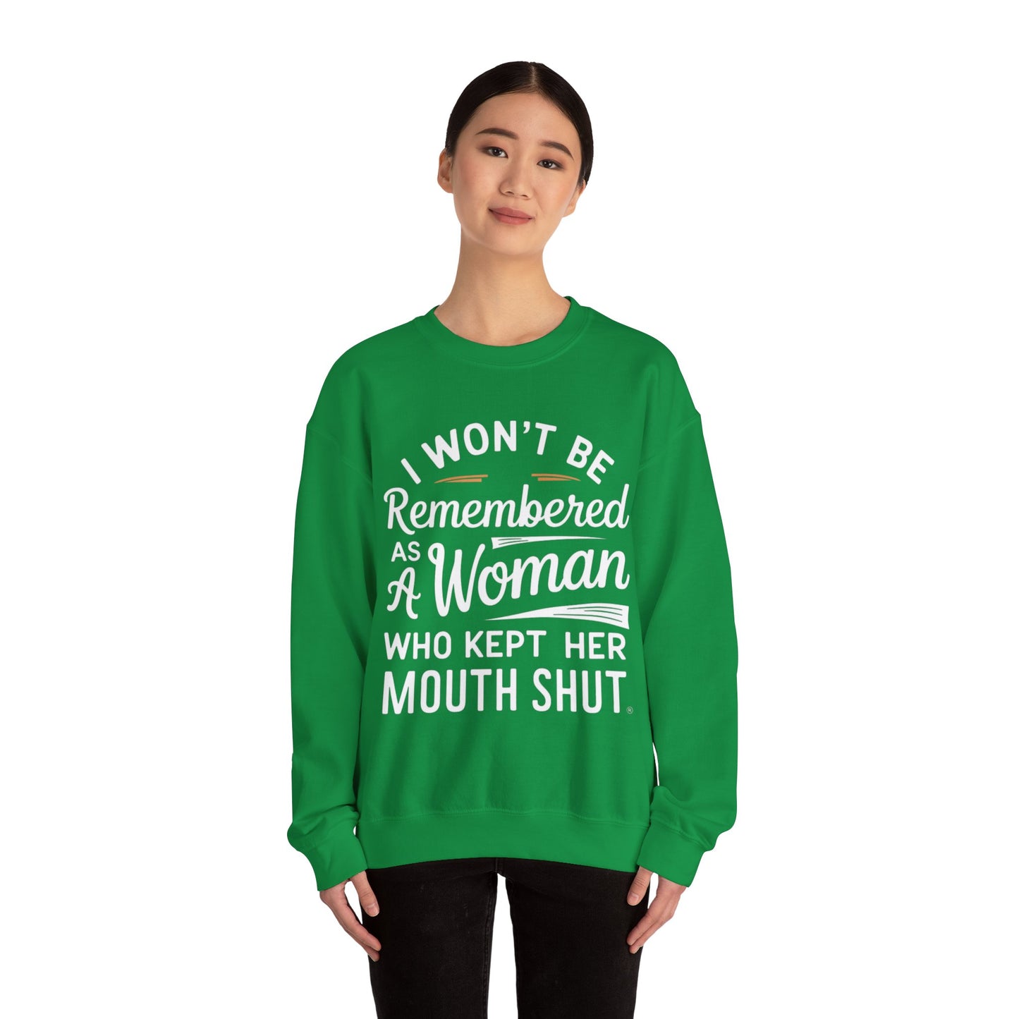 I Won't Be Remembered As A Woman Who Kept Her Mouth Shut Unisex Heavy Blend™ Crewneck Sweatshirt