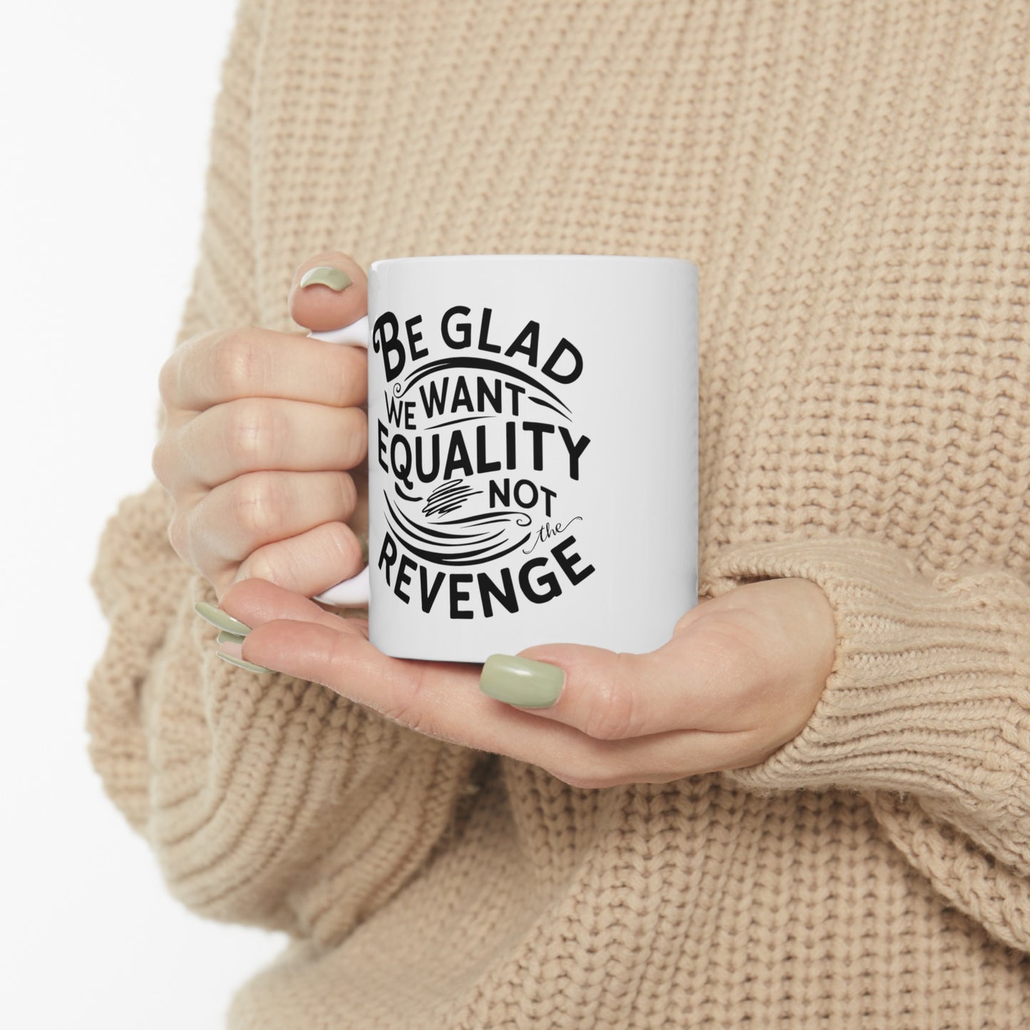 Be Glad Printed Ceramic Mug, (11oz, 15oz)