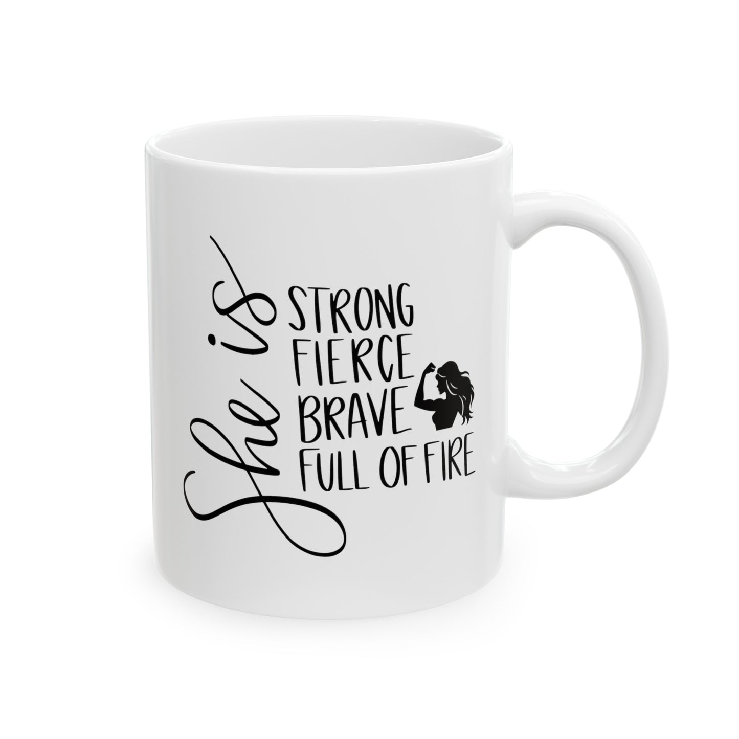She Is Strong Fierce Ceramic Mug, (11oz, 15oz)
